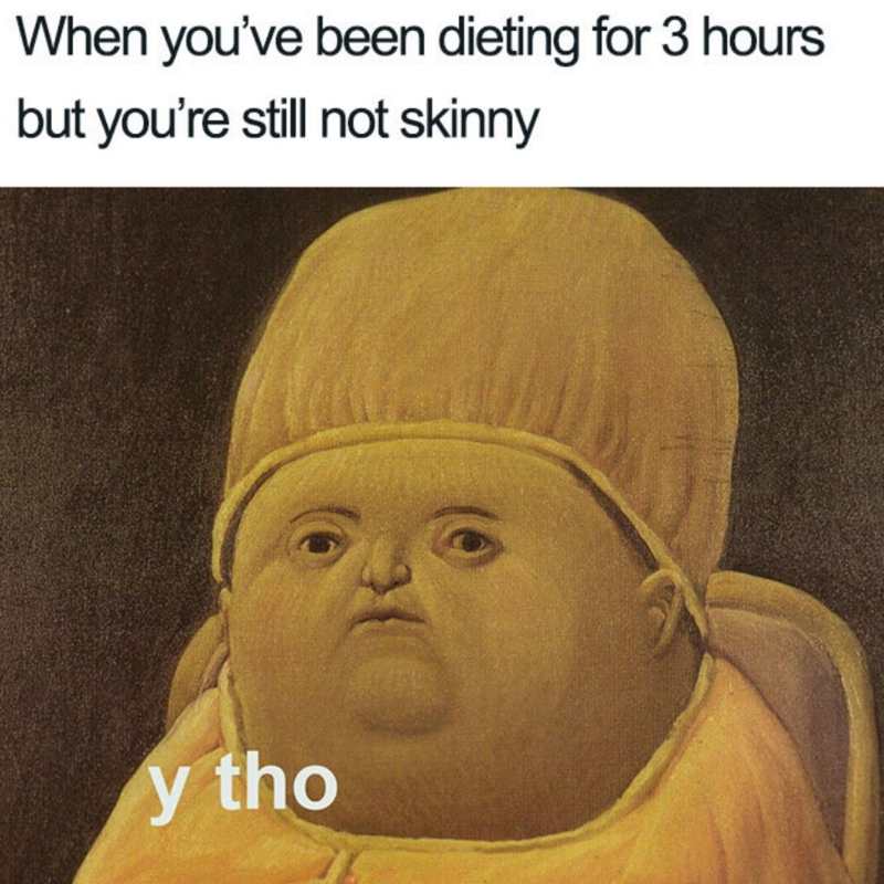 Diet Memes - 25+ Funny Images About the Woahs of Dieting